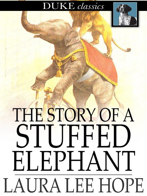 Title details for The Story of a Stuffed Elephant by Laura Lee Hope - Available